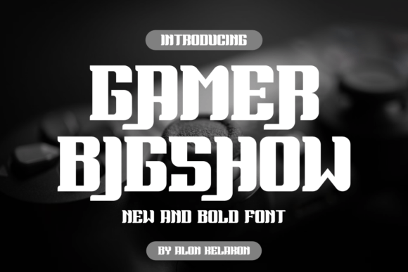Gamer Bigshow Font: A Bold Typeface for Digital Branding
